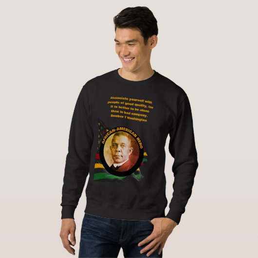 Black History MonatsBUCHER T WASHINGTON Zitat Sweatshirt (Vorne ganz)