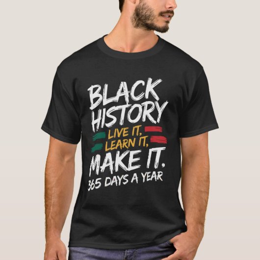 Black History Month 2025 Live It Learn it make it T-Shirt (Vorderseite)