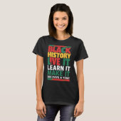 Black History Month 2025 Live It Learn it make it T-Shirt (Vorne ganz)