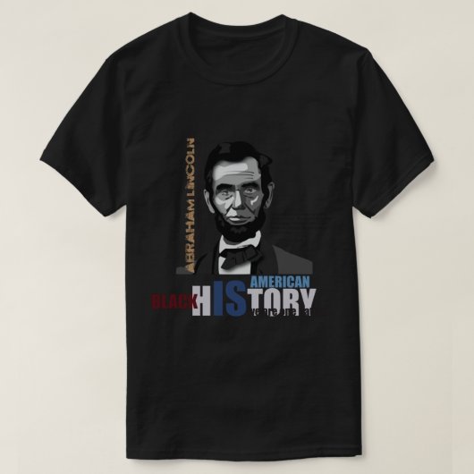 Black History Month Abraham Lincoln T-Shirt (Design vorne)