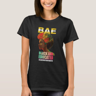 Black History Month BAE Black and Educated Melanin T-Shirt