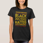 Black History Month Black Doctors Matter T-Shirt (Vorderseite)