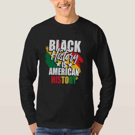 Black History Month Black History Is American His T-Shirt (Vorderseite)