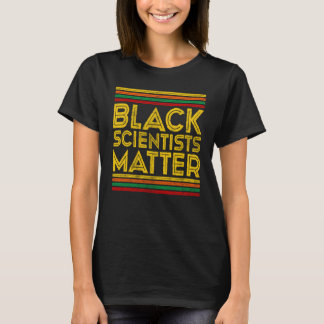 Black History Month Black Scientists Matter  1 T-Shirt