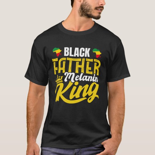 Black History Month Dad Black Father Melanin King T-Shirt (Vorderseite)