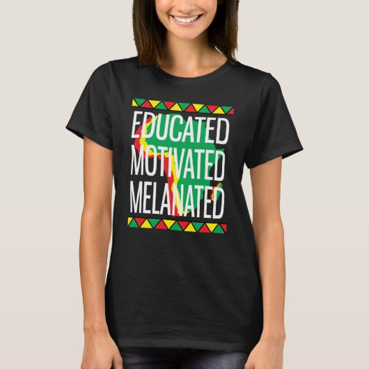Black History Month Educated Motivated Melanated T-Shirt (Vorderseite)