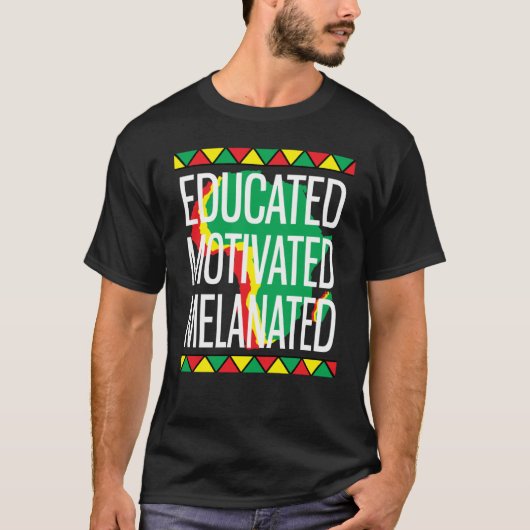 Black History Month Educated Motivated Melanated T-Shirt (Vorderseite)