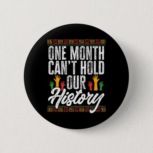 Black History Month - Ein Monat kann unsere Geschi Button (Vorderseite)