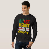 Black History Month Everyday African Melanin Black Sweatshirt (Vorne ganz)