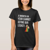 Black History Month Flag One Month cannot define o T-Shirt (Vorderseite)
