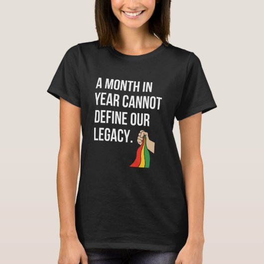 Black History Month Flag One Month cannot define o T-Shirt (Vorderseite)