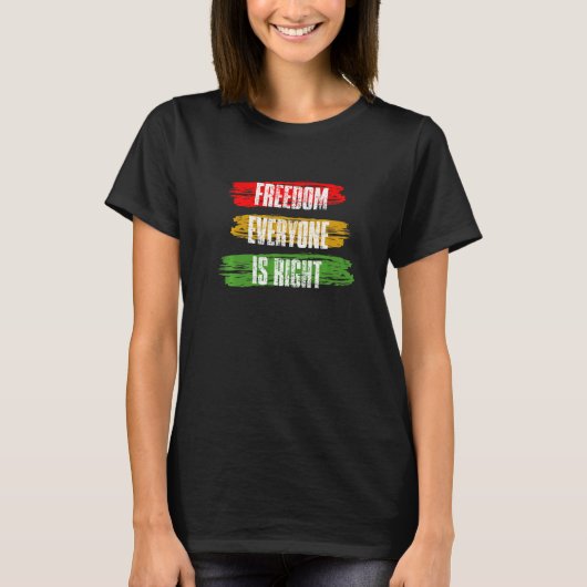 Black History Month Freedom Everyone Is Right Prem T-Shirt (Vorderseite)