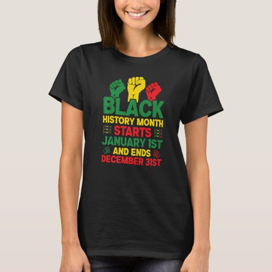 Black History month from January 1st to December 3 T-Shirt (Vorderseite)