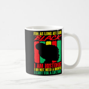 Black History Month Für So Lange Wie Ich Schwarz B Kaffeetasse