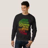 Black History Month Honoring Past Inspiring Future Sweatshirt (Vorne ganz)