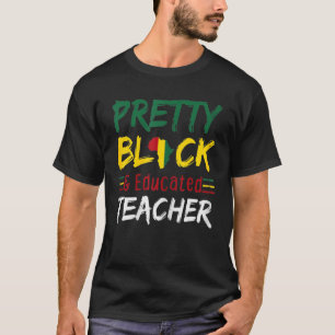 Black History Month Hübsch Black & Educated Teach T-Shirt