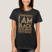 Black History Month I Am Black Excellence T-Shirt (Vorderseite)