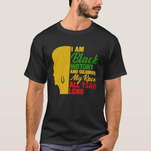 Black History Month I Am Black History T-Shirt (Vorderseite)