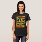 Black History Month I Can't Keep Calm I Have Two B T-Shirt (Vorne ganz)