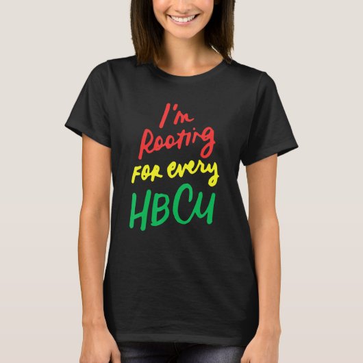 Black History Month I'm Rooting For Every HBCU 1 T-Shirt (Vorderseite)