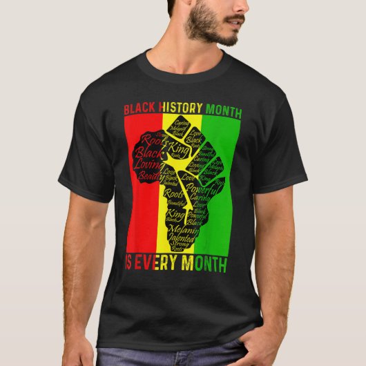 Black History Month Is Every Month Power Fist Afri T-Shirt (Vorderseite)