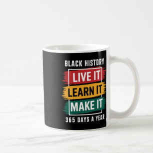 Black History Month Lebe Es Lerne Es Mache Es 365 Kaffeetasse