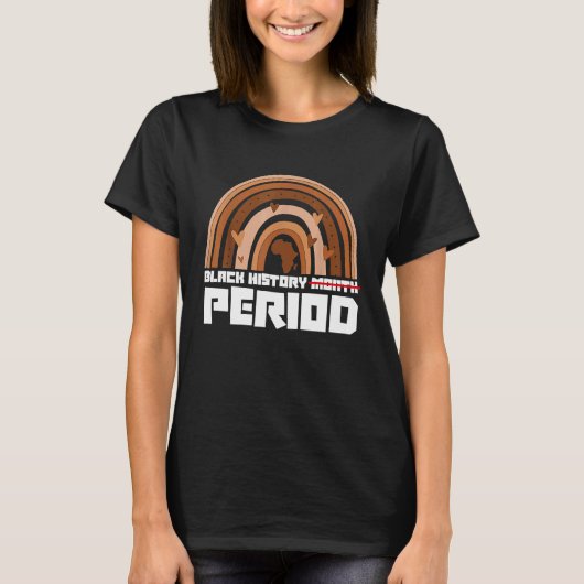 Black History Month Period Melanin Rainbow African T-Shirt (Vorderseite)