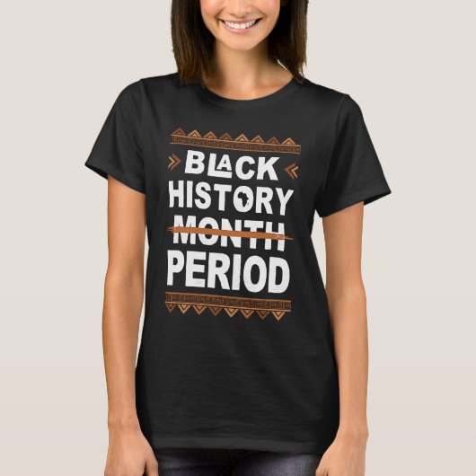 Black History Month Period Melanin Stylish Black P T-Shirt (Vorderseite)