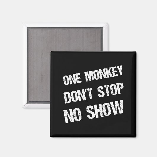 Black History Month Phrases One Monkey Don't Stop  Magnet (Vorderseite/Rückseite)