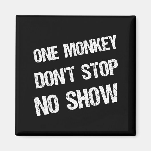 Black History Month Phrases One Monkey Don't Stop  Magnet (Vorne)