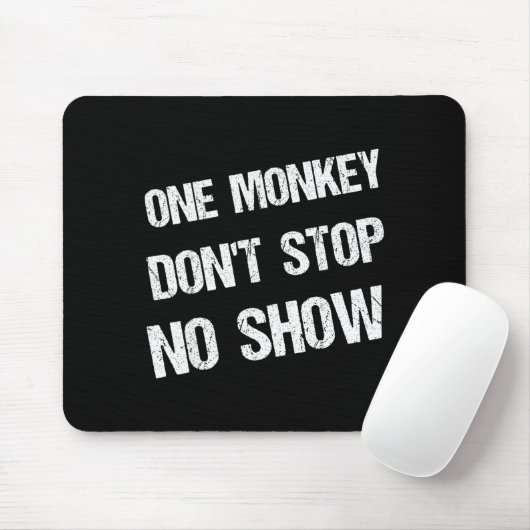 Black History Month Phrases One Monkey Don't Stop Mousepad (Mit Mouse)