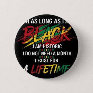 Black History Month, solange ich schwarz bin, bin Button