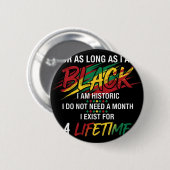 Black History Month, solange ich schwarz bin, bin Button (Vorne & Hinten)