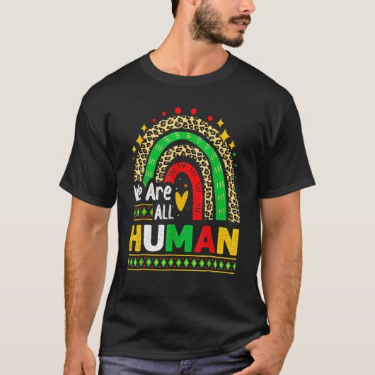 Black History Month We Are All Human Pride T-Shirt (Vorderseite)