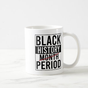 Black History Period Black History Month African A Kaffeetasse
