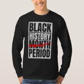Black History Period Black Pride Retro Black Histo T-Shirt (Vorderseite)
