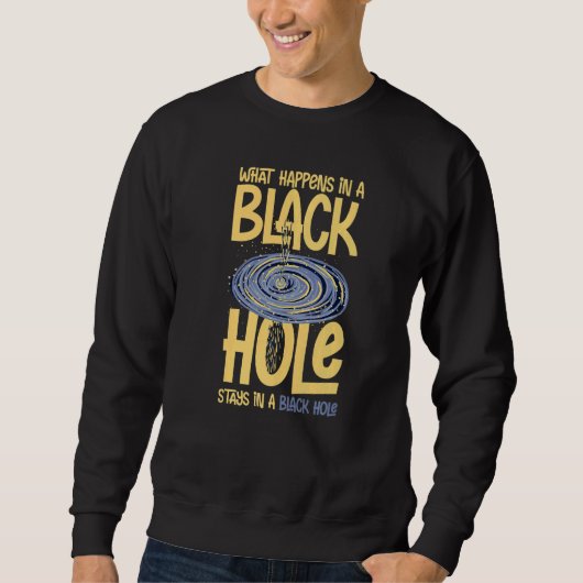 Black Hole Space Light Galaxy Universe Milky Way G Sweatshirt (Vorderseite)