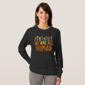 Black Is Beautiful Black History Month We Are All  T-Shirt (Vorne ganz)
