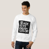 Black Is My Happy Color-Bold Statement Sweatshirt (Vorne ganz)