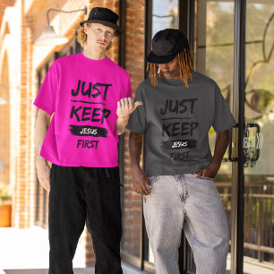 Black Just Behalt Jesus zuerst T-Shirt