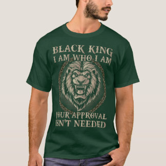 Black King I bin, der ich bin Ihre Zustimmung ist  T-Shirt