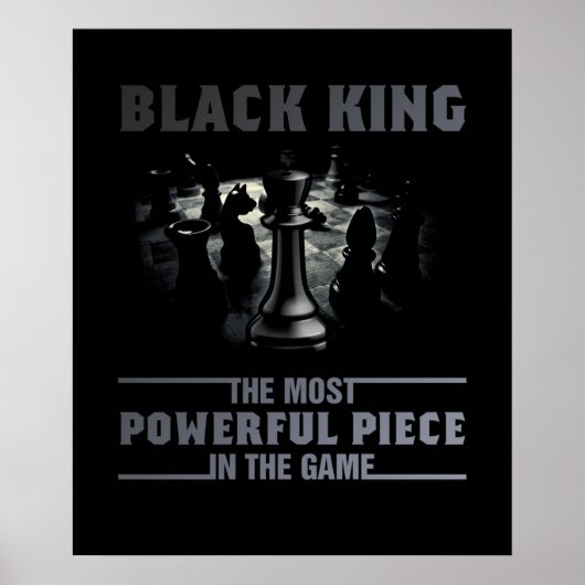 Black King ist das mächtigste Stück im Spiel Poster (Vorne)