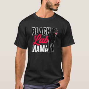 Black Lab Mama Animal Pet Mommy Dog Besitzer Black T-Shirt