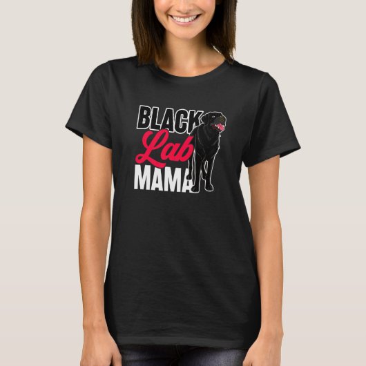 Black Lab Mama Animal Pet Mommy Dog Besitzer Black T-Shirt (Vorderseite)
