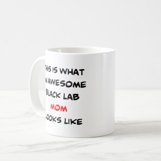 black lab mom, awesome kaffeetasse (Vorderseite Links)