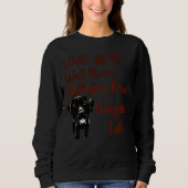 Black Labrador Retriever Liebe My Dog Sprichwort Q Sweatshirt (Vorderseite)