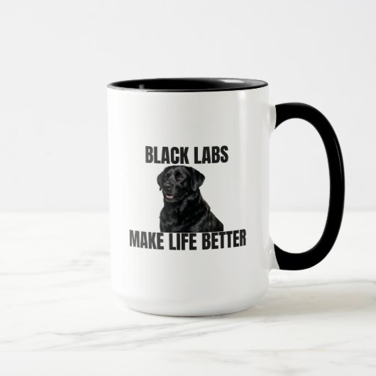 Black Labs Make Life Better – Coffee Mug Tasse (Rechts)