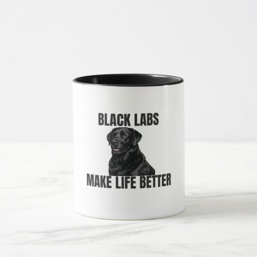 Black Labs Make Life Better – Friendly Black Lab Tasse (Zentrum)