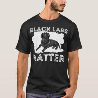 Black Labs Matter - Labrador Retriever Liebhaber H T-Shirt
