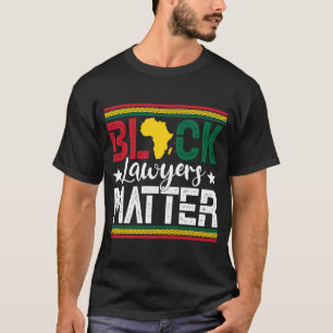 Black Lawyers Matter Black History Monat Afrikanis T-Shirt